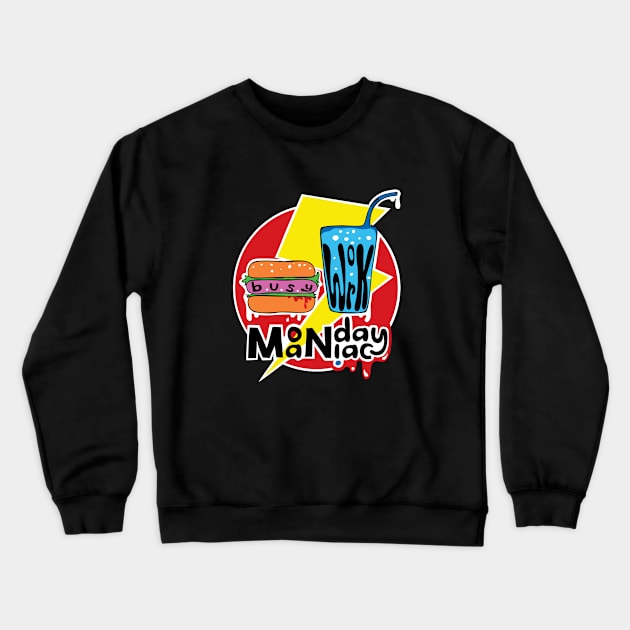 Monday Maniac Crewneck Sweatshirt by martinussumbaji